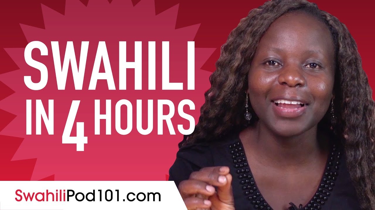 Learn Swahili in 4 Hours   ALL the Swahili Basics You Need