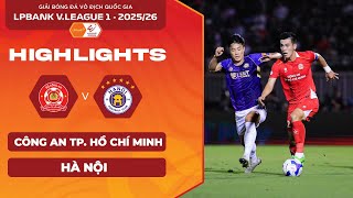 [HIGHLIGHTS] CÔNG AN TP. HỒ CHÍ MINH VS HÀ NỘI: SÂN THỐNG NHẤT BÙNG NỔ | LPBANK V.LEAGUE 1 - 2025/26