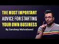 Most Important Advice For Starting Your Business - By Sandeep Maheshwari | Hindi