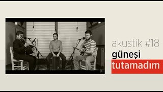 Grup İslami Direniş - Güneşi Tutamadım | Akustik #18 Resimi