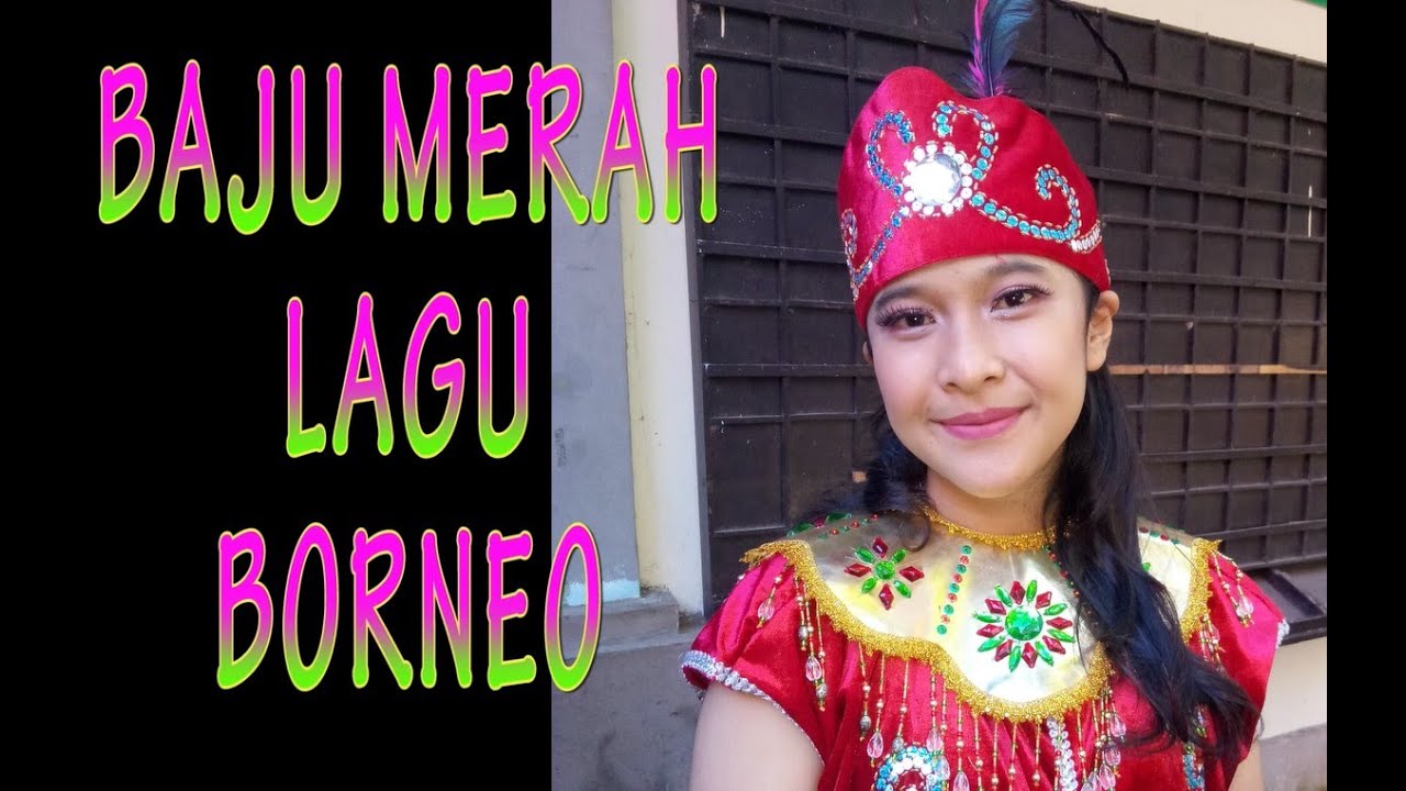  Baju  Merah  Lagu Borneo YouTube