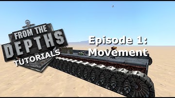 From The Depths Tutorials | Episode 1: Movement | Tank Building Tutorials