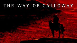 THE WAY OF CALLOWAY - “Each man faces death by himself, alone.” by The Dirty Blonde Delon 213 views 2 months ago 2 minutes, 26 seconds