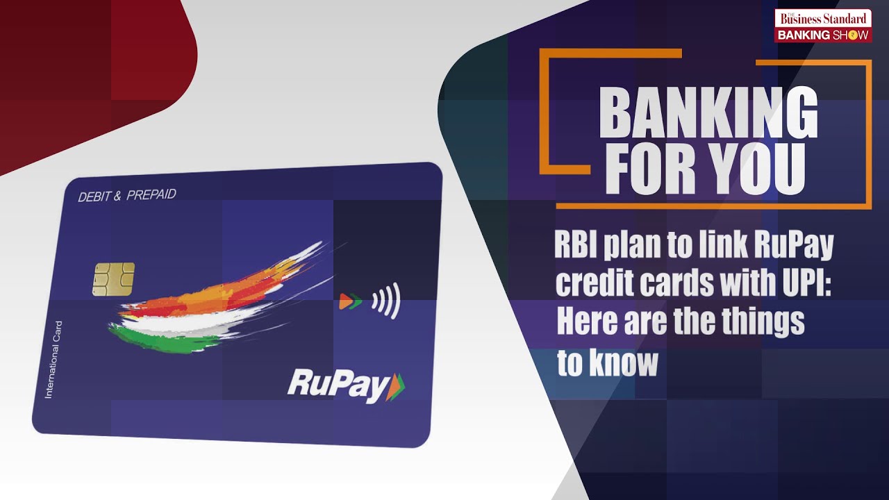 TBS, RBI plan to link RuPay credit cards with UPI: Here are the things to know