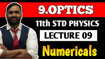 11th PHYSICS| 9.OPTICS | LECTURE 09 | Numericals | PRADEEP GIRI SIR