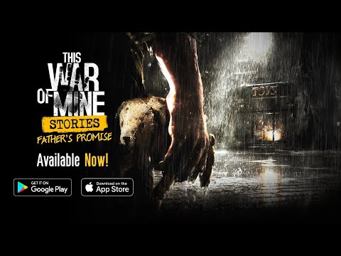 This War of Mine: Stories - Father’s Promise - Mobile Release Trailer