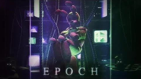 [SFM | FNAF] - Epoch - Animated Music Video (TM