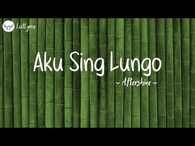 Aku Sing Lungo | Aftershine ( Lirik Lagu ) class=