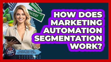 How Does Marketing Automation Segmentation Work? - Marketing and Advertising Guru