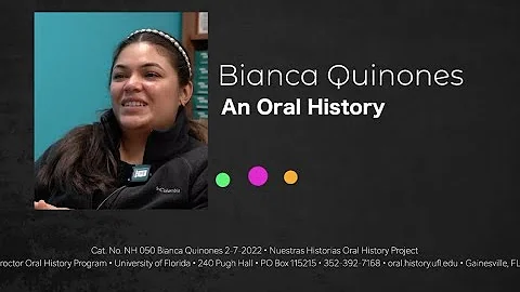 An Oral History With Bianca Quinones. February 7, ...