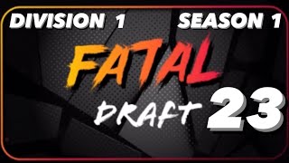 FATAL: DRAFT [MATCH 23] Division 1 Season 1 MAD FUT 22