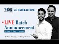 CS Executive LIVE/RECORDED Batch Announcement Jan 21 | Team YES