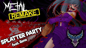 RE: Splatter Party (feat. Rena) 【Intense Symphonic Metal Cover】