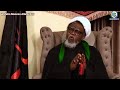 Sabon Jawabin Jagora Sheikh Ibraheem Zakzaky H Akan Wafatin Manzon Allah Cikakke 