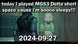 today I played MGS3 Delta short space cause Im soooo sleepy!!! 【Twitter Space】 #5