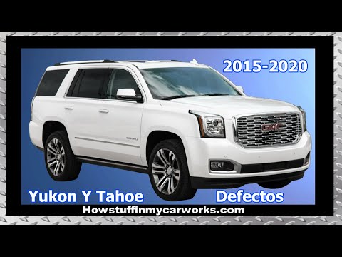 GMC Yukon y Chevy Tahoe modelos 2015 al 2020 defectos, revisiones y problemas comunes