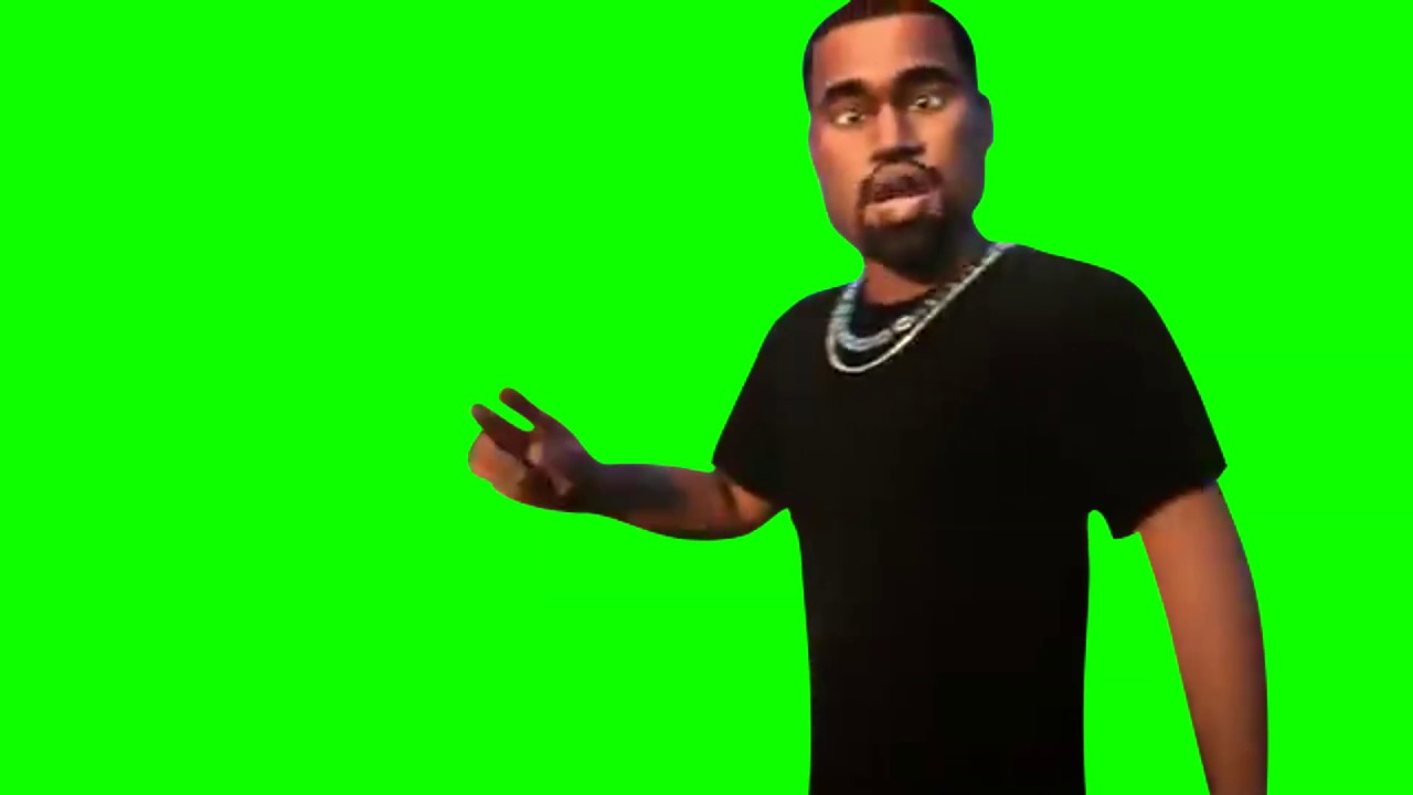And I'm Kanye West (Memeable Green Screen Template) (Zoom + No Zoom) -  Youtube