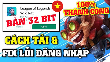 Liên Minh Tốc Chiến || Cách tải bản 32 Bit & Fix lỗi đăng nhập Open Beta - 100% máy yếu thành công !