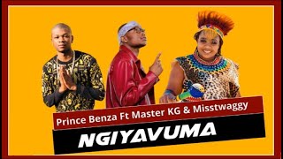 Prince Benza - Ngiyavuma (video lyrics translated ) ft Misstwaggy and Master Kg