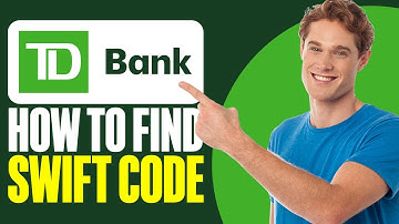 How To Find Swift Code Of TD Bank (2025)