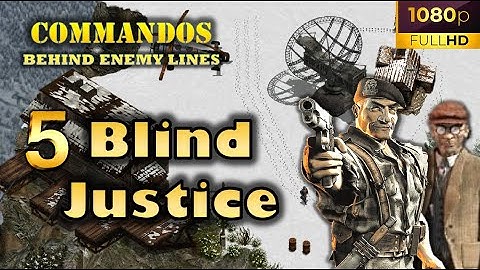 Commandos : Behind Enemy Lines | Mission 5 - Blind Justice - Full HD 1080p
