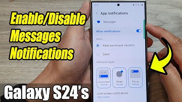 Galaxy S24/S24+/Ultra: How to Enable/Disable Messages Notifications