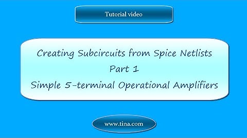 Creating Subcircuits from Spice Netlists Part 1Simple 5-terminal Operational Amplifiers