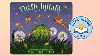 FIREFLY LULLABY | Bedtime Read Aloud for Kids! | WHIMSICAL ART & FUN RHYMES | #readaloud #esl