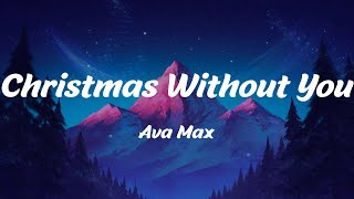 Christmas Without You - Ava Max (Lyrics)