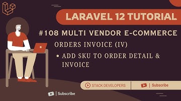 Laravel 12 Tutorial #108 | Orders Invoice (IV): Add SKU to Order Detail & Invoice