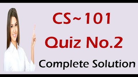 CS101 Quiz 2 Solution 2020 Correct Answers || CS101 Quiz 2 2020 By Maria Parveen || VU Learning