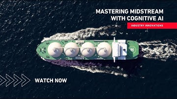 Industry Innovations: Mastering Midstream Operations with Cognitive AI