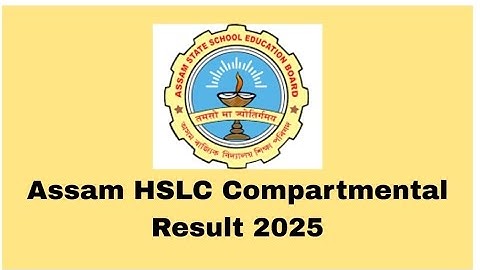 Assam HSLC Compartmental Result 2025 Check Your Assam State School Education Board (ASSEB)Division I