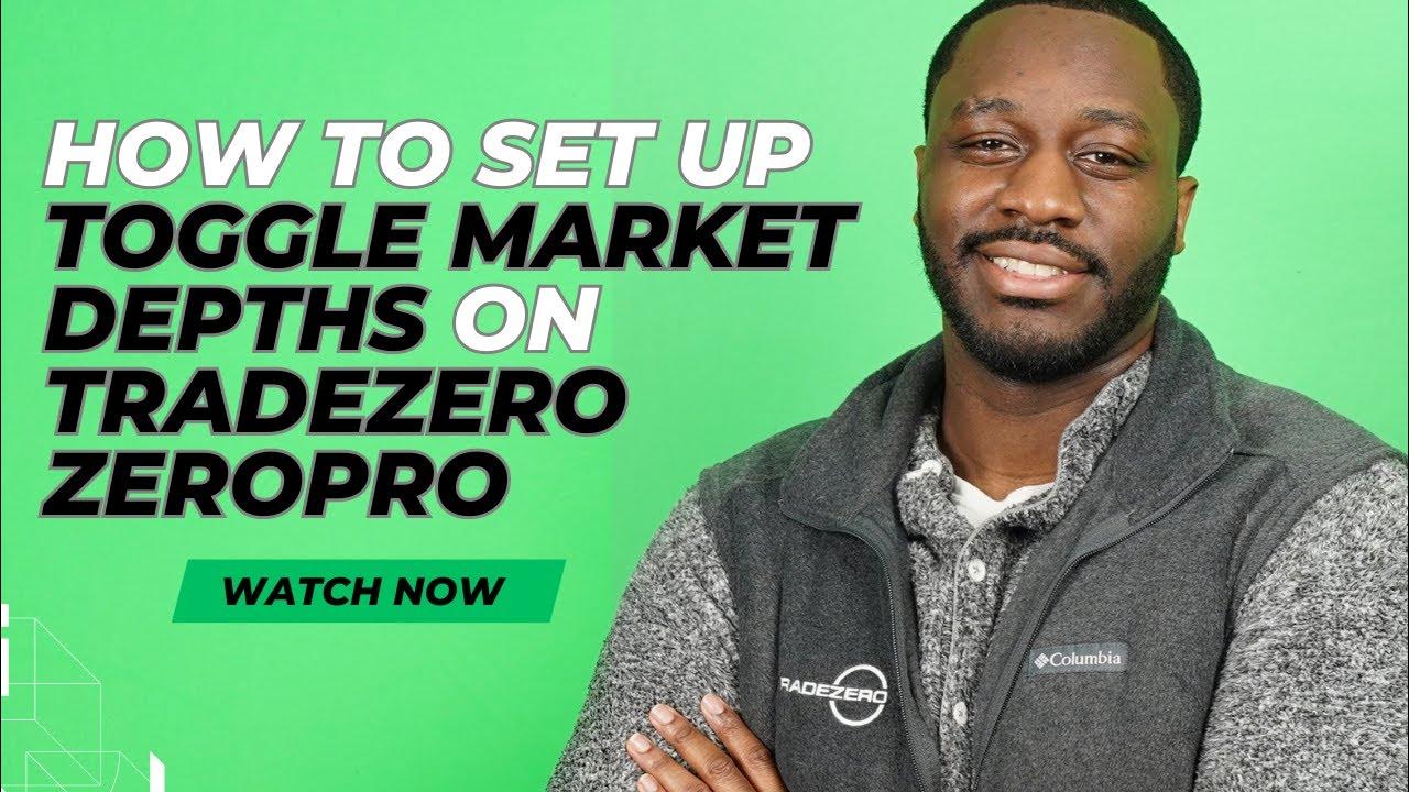 How To Set Up Toggle Market Depths On TradeZero ZeroPro YouTube