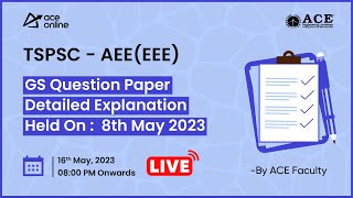 TSPSC- AEE (GS) Question Paper Detailed Explanation | Held On 8th May 2023 | ACE Online |ACE Academy