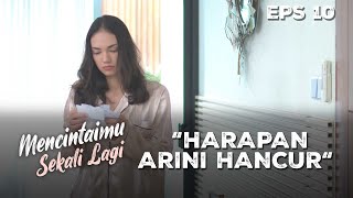 Honeymoon Yang Dinantikan Arini Hancur - MENCINTAIMU SEKALI LAGI | Eps 10 Part 2