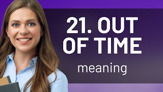 Exploring the Phrase "Out of Time": An English Language Guide