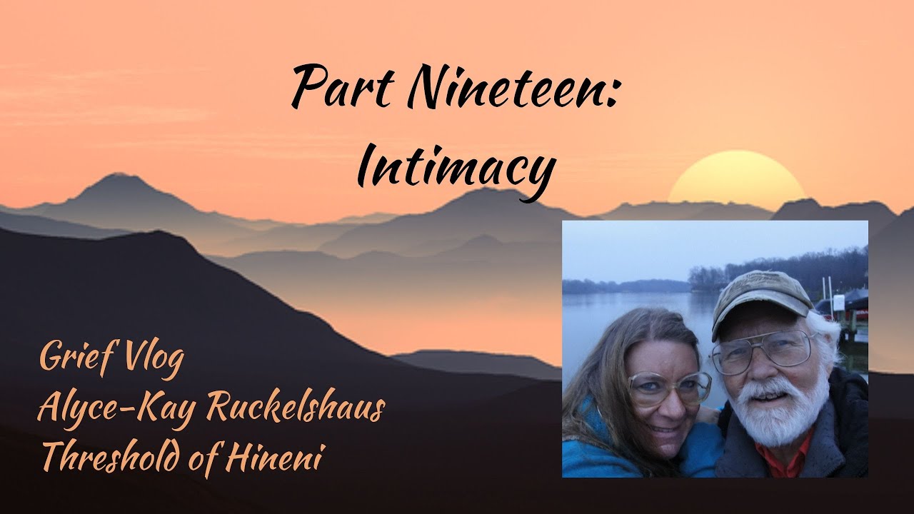 Grief, Part 19 - Intimacy and Being a Good Steward of What was Invested in Me by My Husband