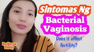 SINTOMAS NG BACTERIAL VAGINOSIS | Mahirapan Ba Mabuntis? | Shelly Pearl screenshot 5