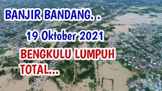 BANJIR BANDANG.. BENGKULU SEPERTI SUNGAI ||BENGKULU