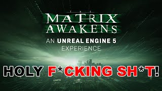 The Matrix Awakens is F*CKING INSANE!!!