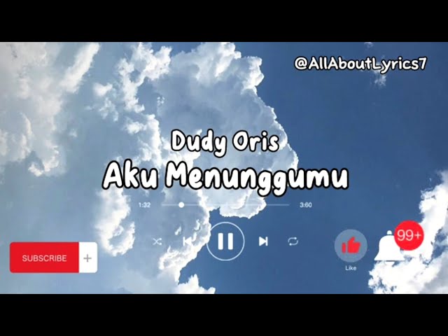 DUDY ORIS - AKU MENUNGGUMU (LIRIK) class=