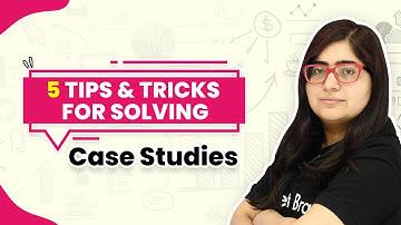 How to Solve Case Studies? | Tips and Tricks for Solving Case Studies