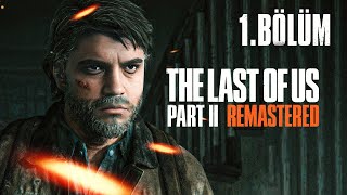 SONUNU HİÇ BÖYLE BEKLEMİYORDUM! The Last Of Us Part II Remastered (Bölüm #1) | Doch