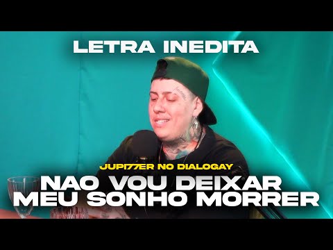 LETRA INÉDITA NO @dialogay - NÃO VOU DEIXAR MEU SONHO MORRER