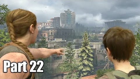 THE LAST OF US 2 Walkthrough Gameplay Part 22 - SCARS