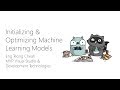 Module 8: Initializing & Optimizing Machine Learning Models