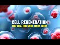 Cell Regeneration Music for Healing Skin, Hair, Body | Deep Relaxation and Meditation Music