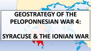 Geostrategy of the Peloponnesian War 4: Syracuse and the Ionian War