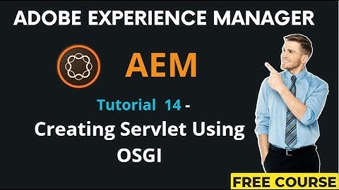 AEM Tutorial 14 - Servlets & OSGI